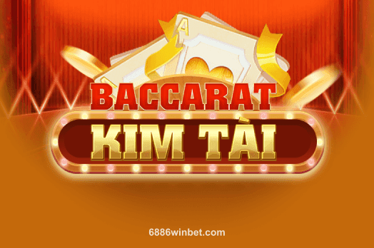 Giao diện sang trọng của trò chơi Baccarat Kim Tài tại 6886win